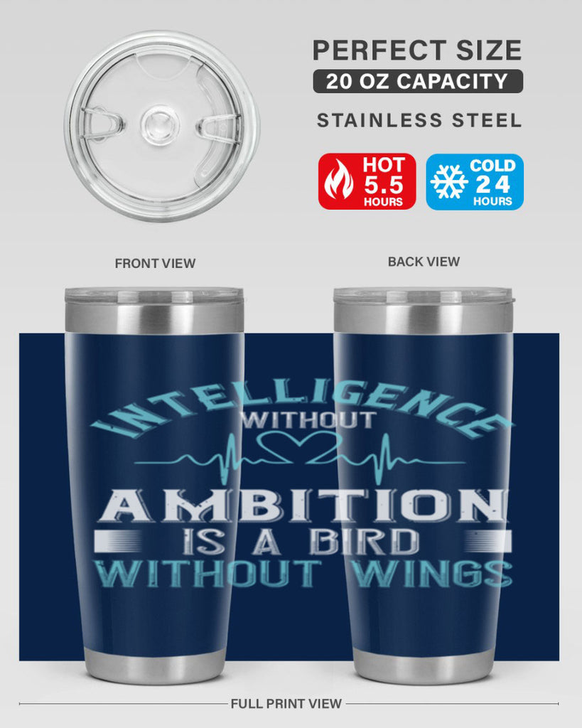 Intelligence without ambition is a bird without wings Style 309#- nurse- tumbler