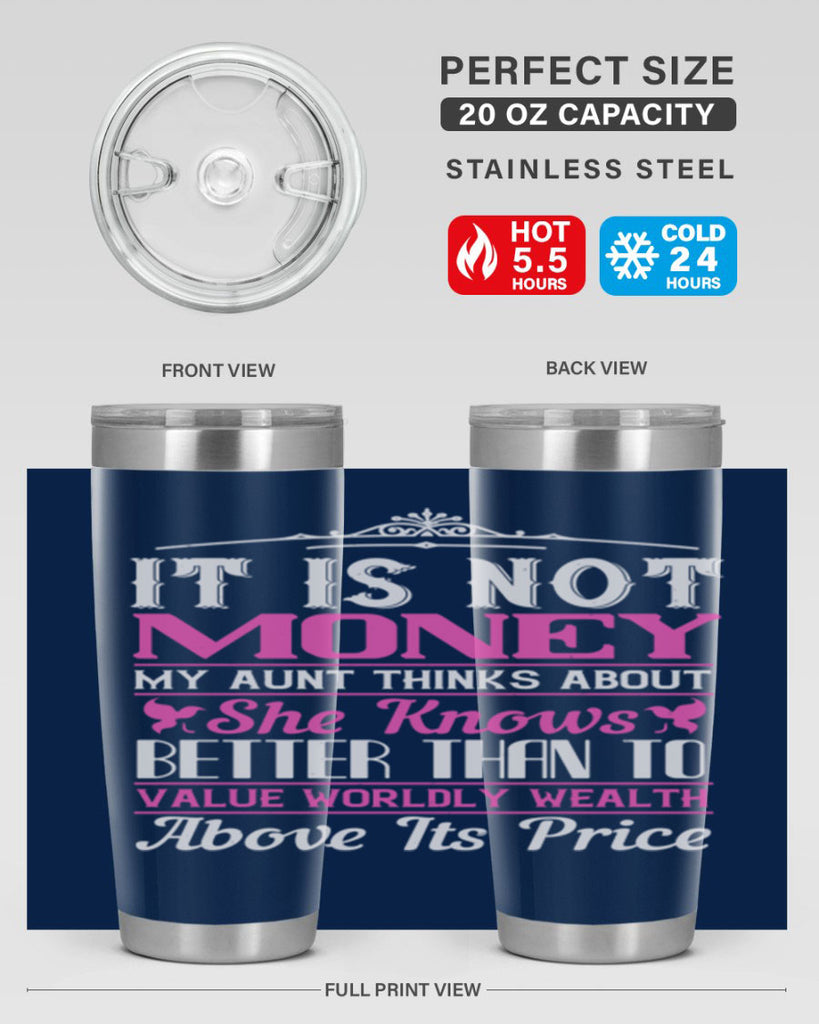 It is not money my aunt thinks about Style 43#- aunt- Tumbler
