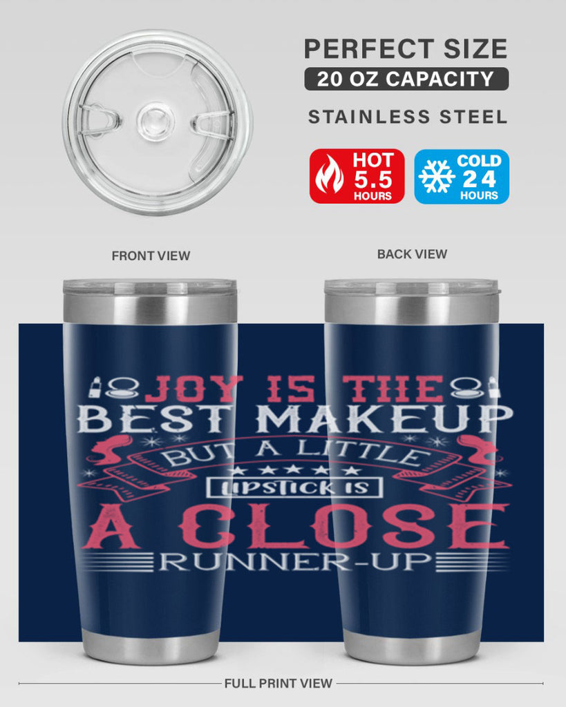 Joy is the best makeup But a little lipstick is a close runnerup Style 200#- make up- Tumbler
