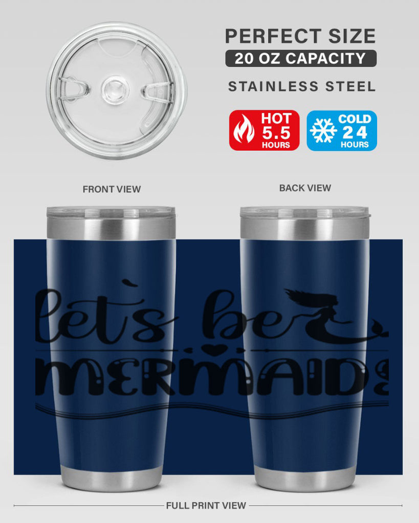 Lets be mermaids 295#- mermaid- Tumbler