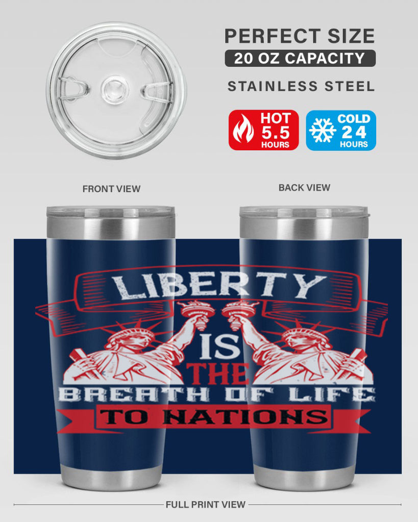Liberty is the breath of life to nations Style 129#- Fourt Of July- Tumbler