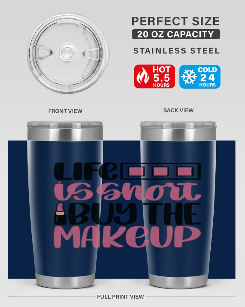 Life Is Short Buy Makeup Style 61#- make up- Tumbler