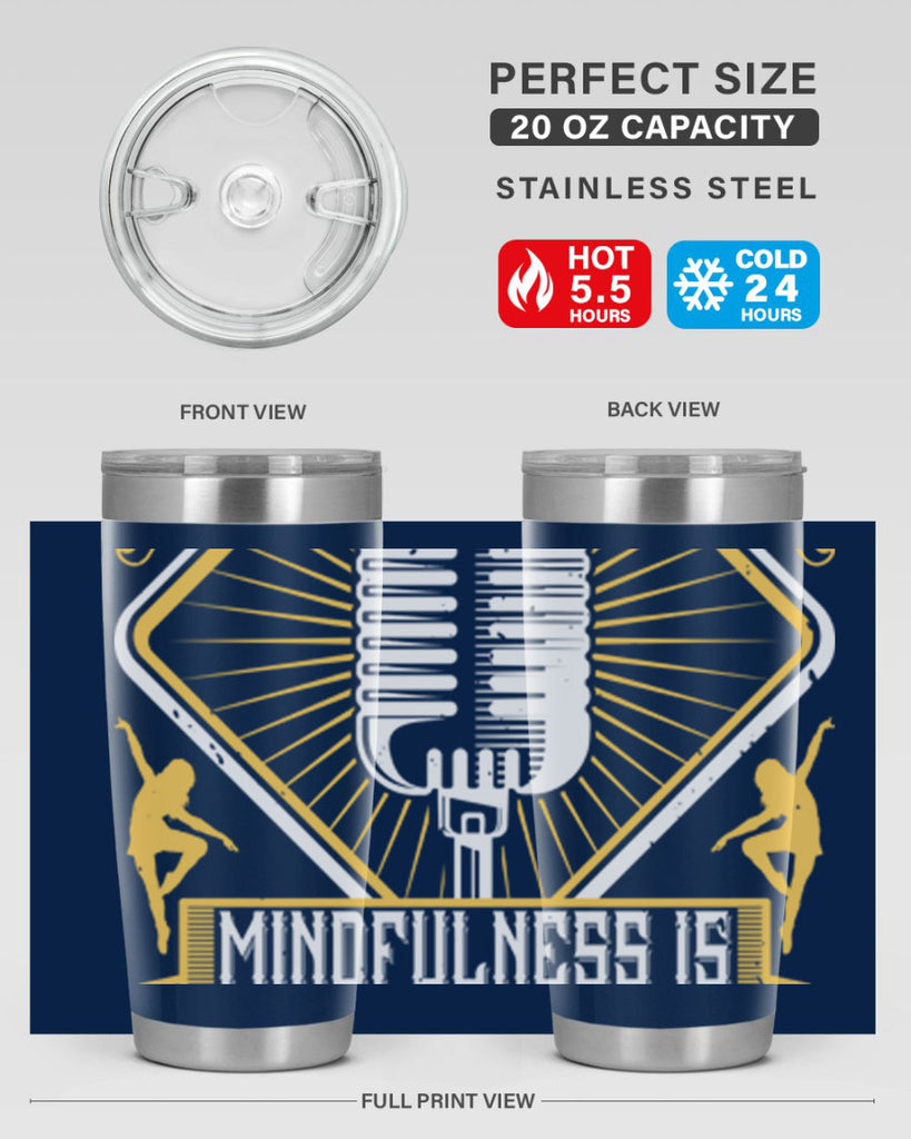 Life is a dance Mindfulness is witnessing that dance 24#- dance- Tumbler