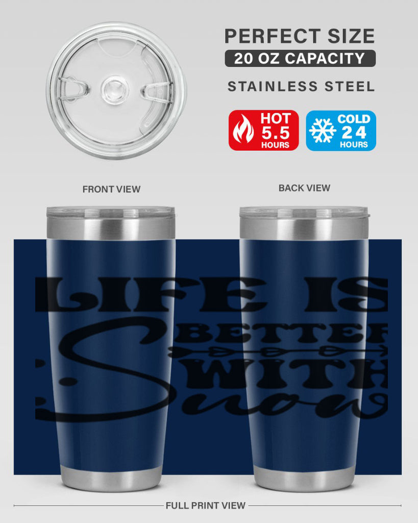 Life is better with snow 302#- winter- Tumbler