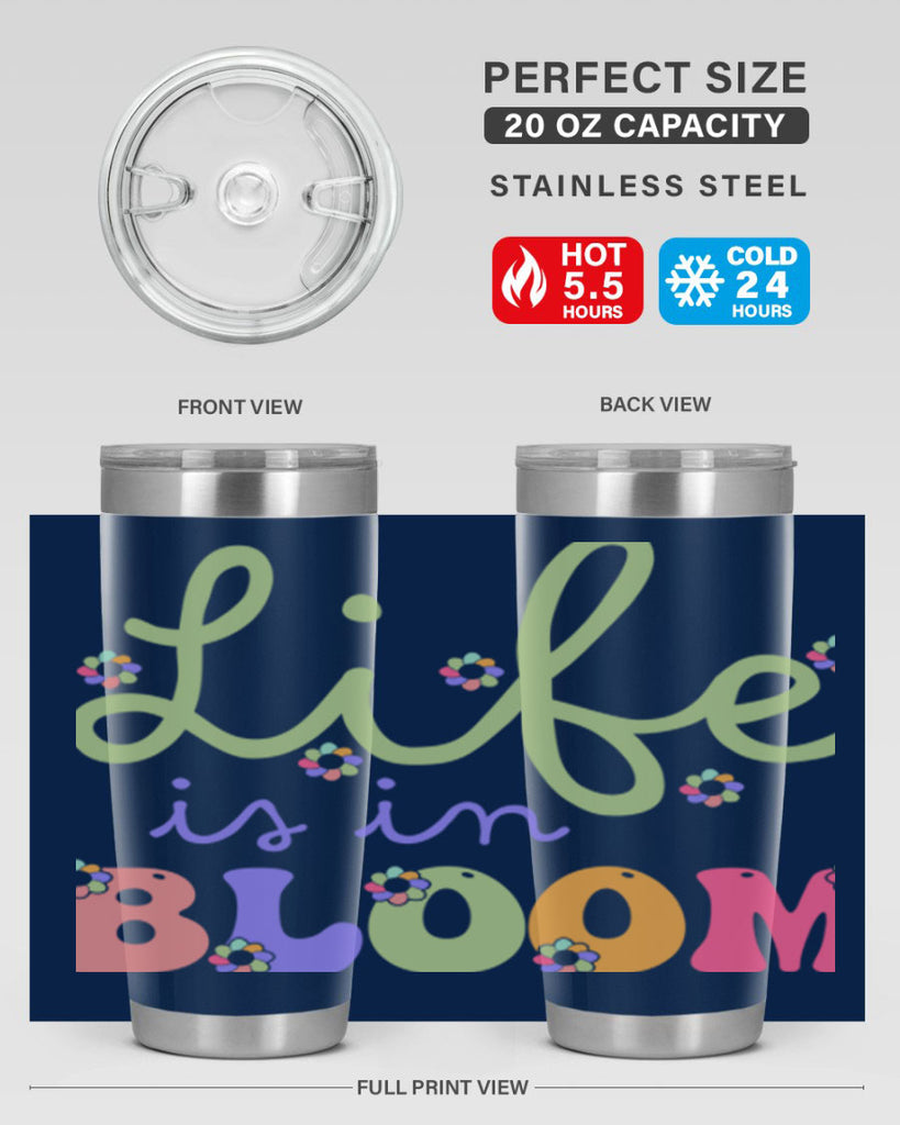 Life is in bloom 298#- spring- Tumbler