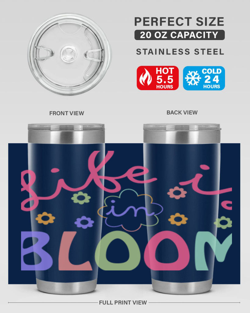 Life is in bloom299#- spring- Tumbler