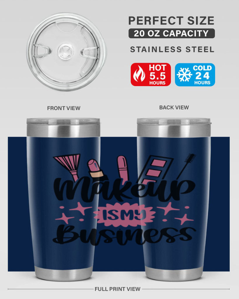 Makeup Is My business Style 46#- make up- Tumbler