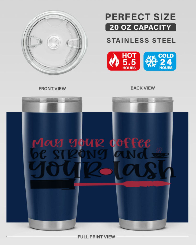May your coffee be strong and your lash design Style 222#- make up- Tumbler