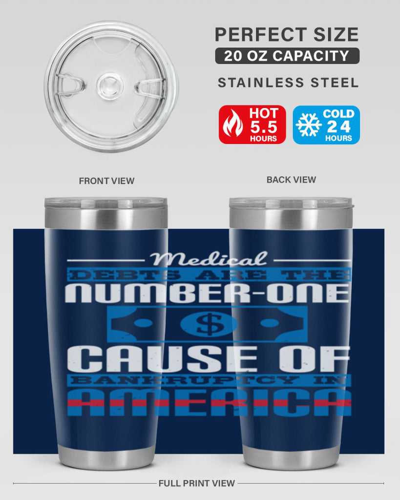 Medical debts are the numberone cause of bankruptcy in America Style 35#- medical- tumbler