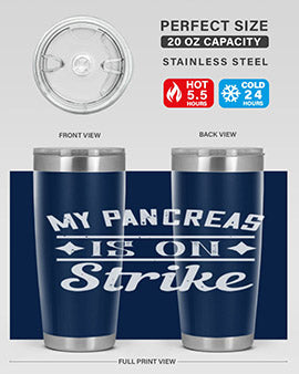 My Pancreas Is On Strike Style 21#- diabetes- Tumbler