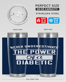 Never Underestimate The Power Of A Diabetic Style 18#- diabetes- Tumbler