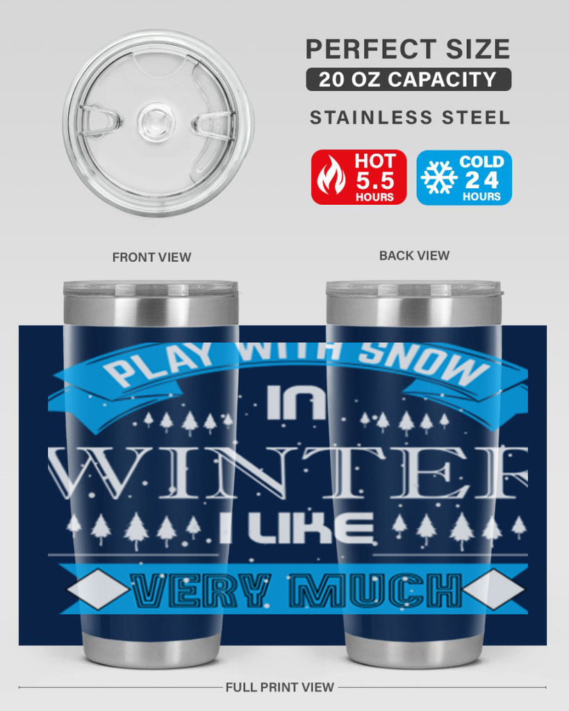 Play with Snow Winter 338#- winter- Tumbler