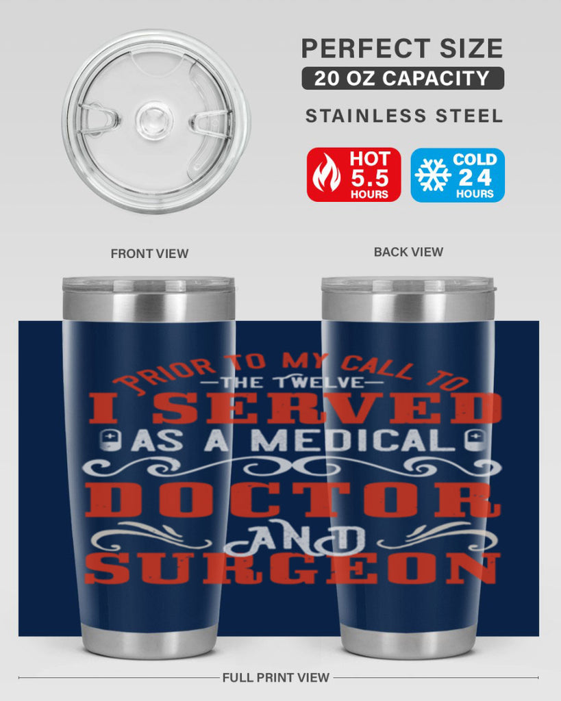 Prior to my call to the Twelve I served as a medical doctor and surgeon Style 27#- medical- tumbler