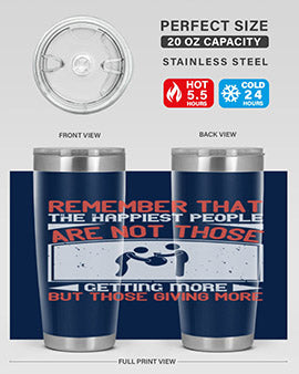 Remember that the happiest people are not those getting more but those giving more Style 34#- volunteer- Tumbler