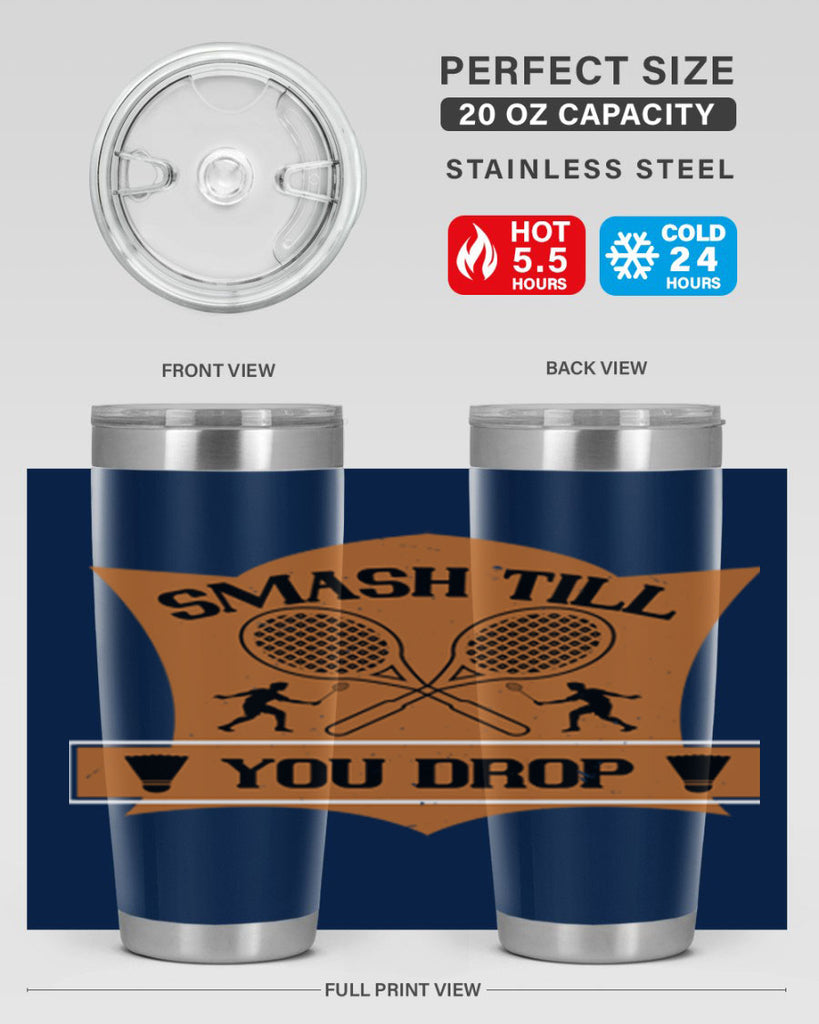 SMASH till you drop 1864#- badminton- Tumbler