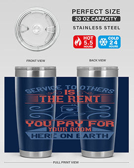 Service to others is the rent you pay for your room here on earth Style 29#- volunteer- Tumbler