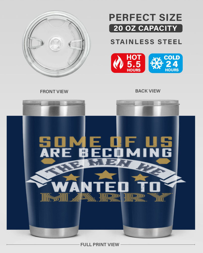 Some of us are becoming the men we Style 35#- womens day- Tumbler