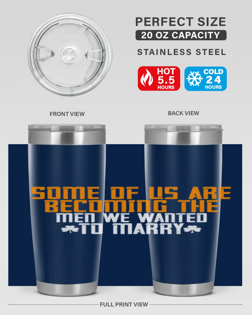 Some of us are becoming the men we wanted to marry Style 37#- womens day- Tumbler