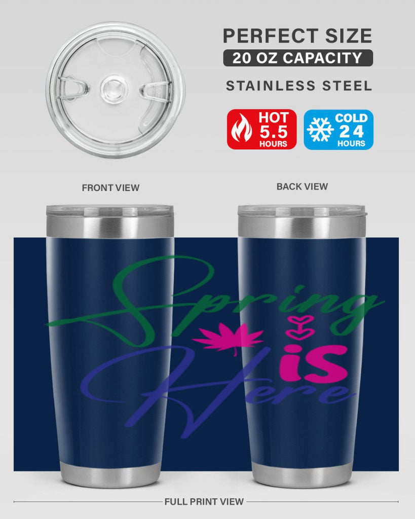 Spring Is Here 449#- spring- Tumbler