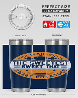 The diabetic is the sweetest sweet that eats sweet potatoes Style 10#- diabetes- Tumbler