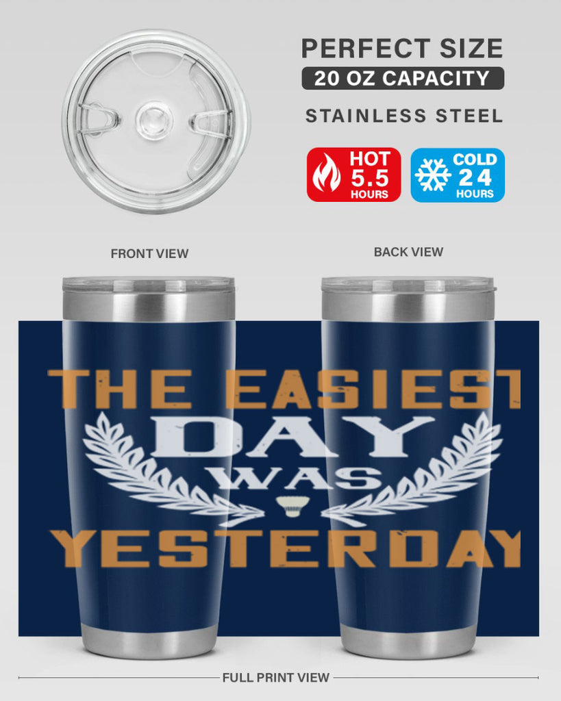 The easiest day was yesterday 1834#- badminton- Tumbler