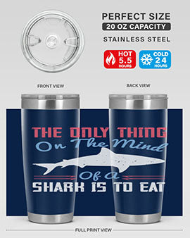 The only thing on the mind of a shark is to eat Style 18#- shark  fish- Tumbler