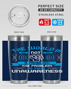 The world is not a problem the problem is your unawareness Style 14#- self awareness- Tumbler