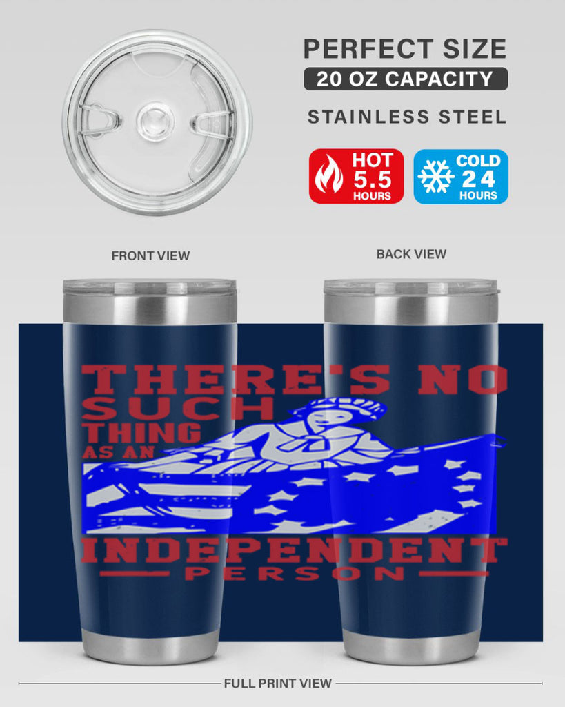 There is no suck thing as an independent Style 43#- Fourt Of July- Tumbler