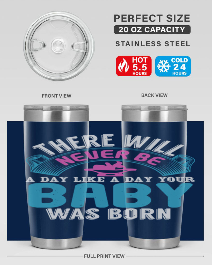 There will never be like when a baby is born Style 167#- baby- tumbler