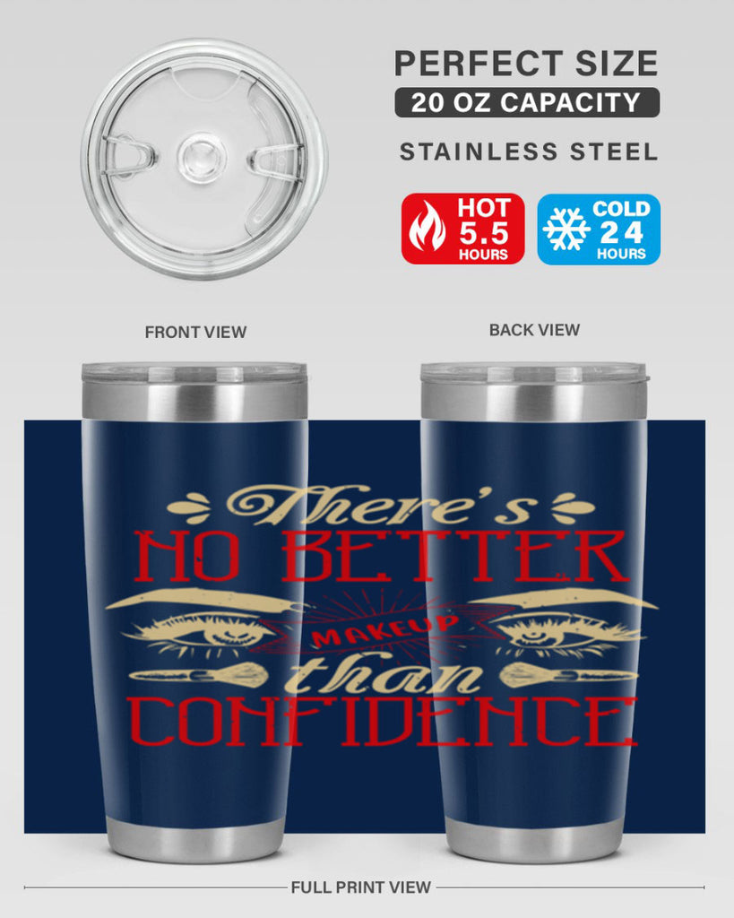 There’s no better makeup than confidence Style 177#- make up- Tumbler