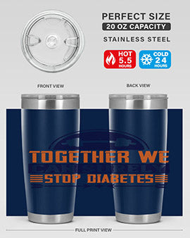 Together We Can Surely Stop Diabetes Style 8#- diabetes- Tumbler