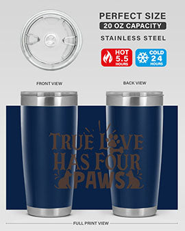 True Love Has Four Paws Style 24#- cat- Tumbler