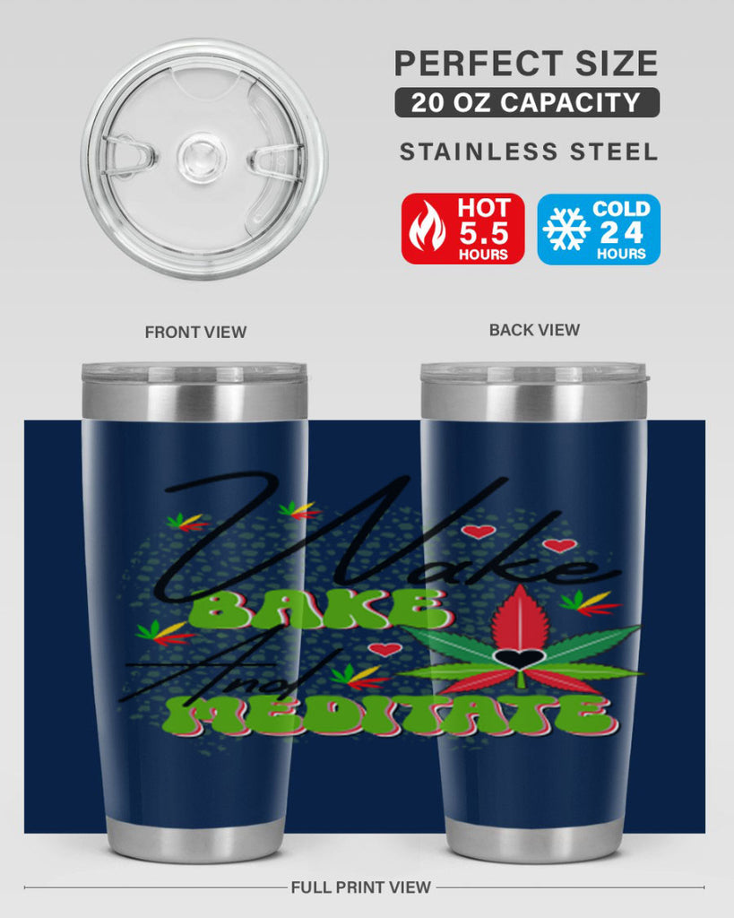 Wake Bake and Meditate 275#- marijuana- Tumbler