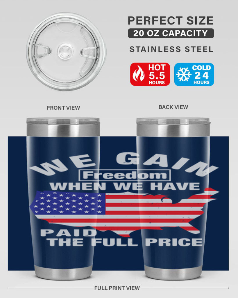We gain freedom when we have paid the full price Style 51#- Fourt Of July- Tumbler