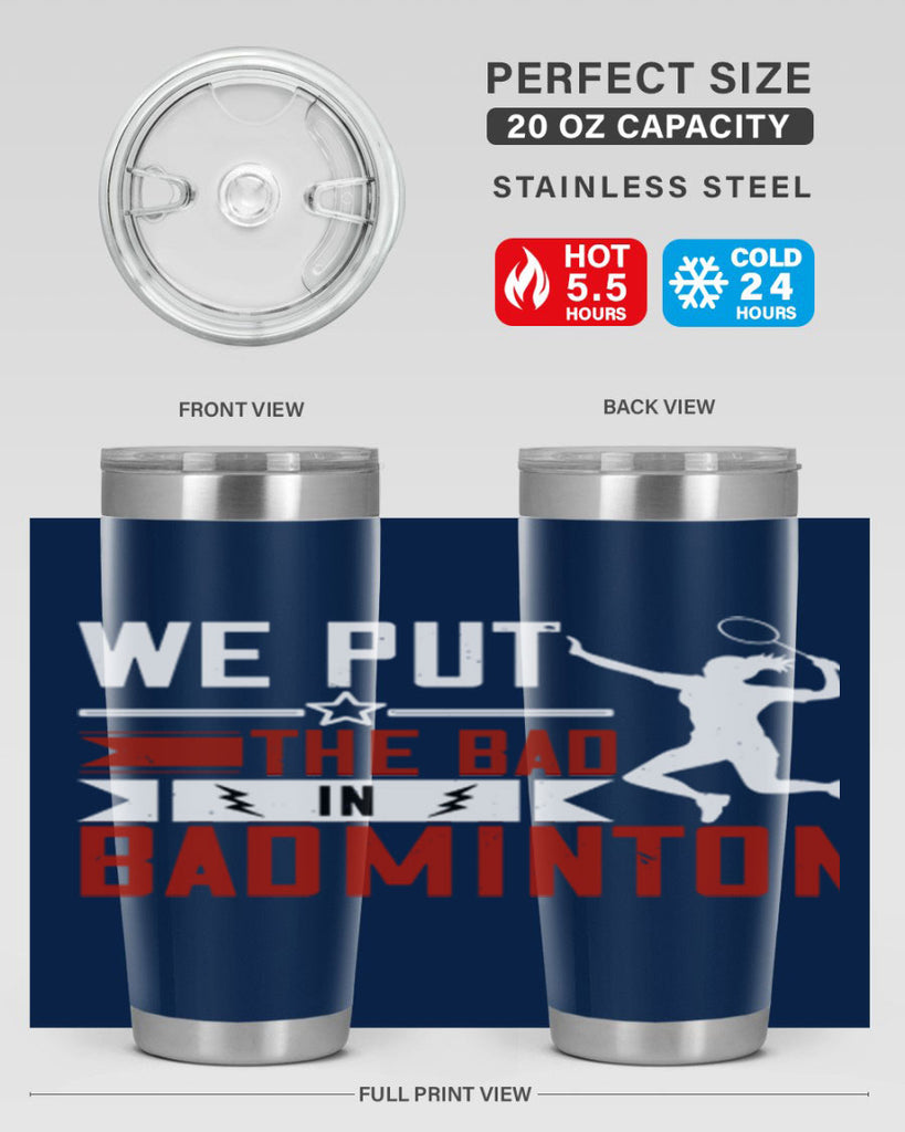 We put the Bad in Badminton 1772#- badminton- Tumbler