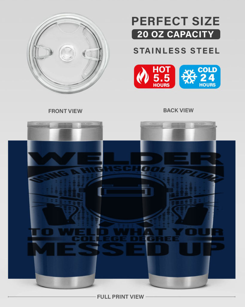 Welder using Style 3#- welder- tumbler