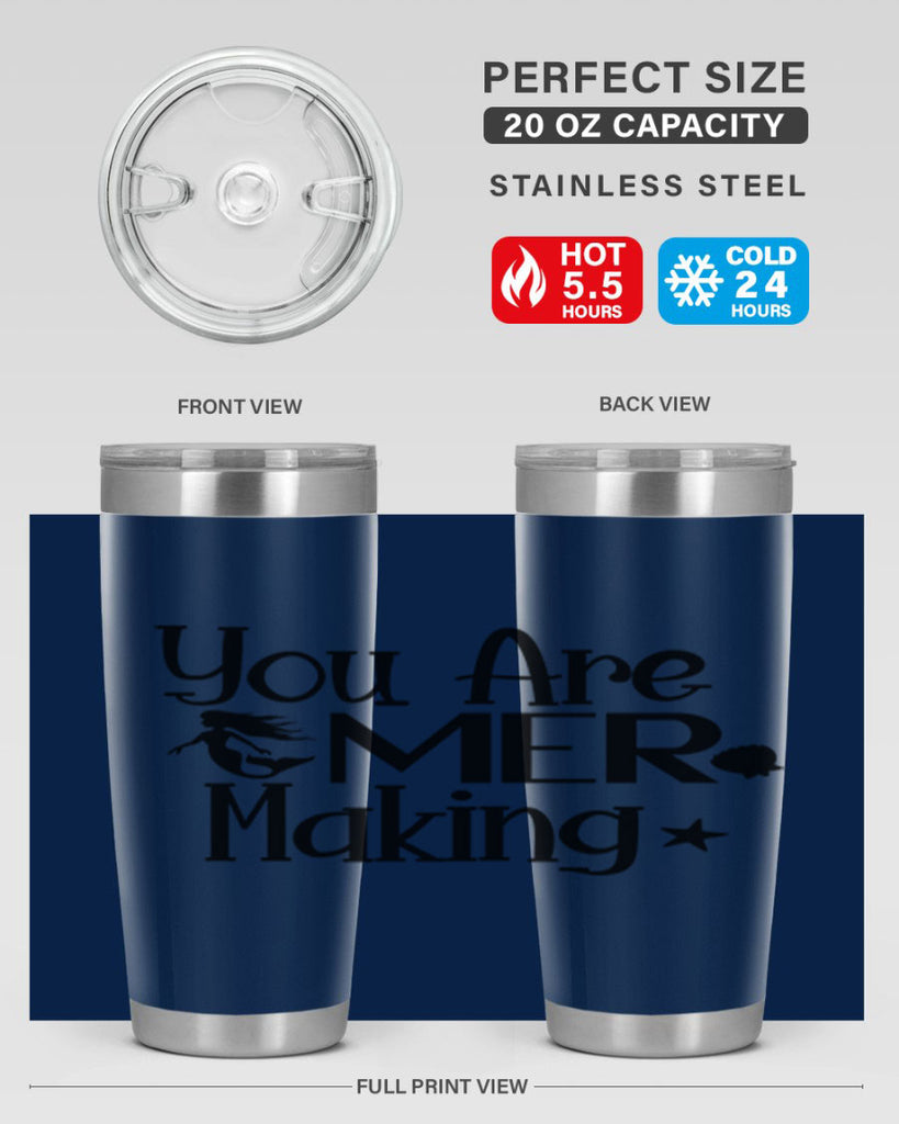 You Are Mer Making 679#- mermaid- Tumbler