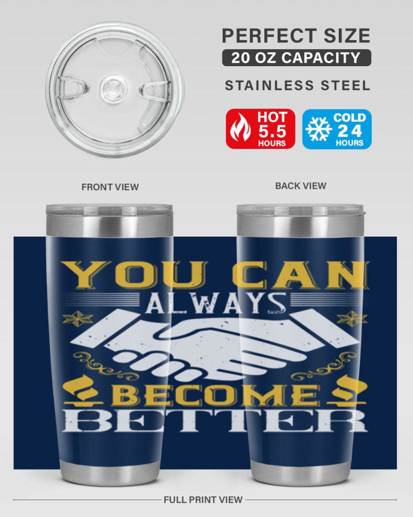 You can always become better Style 9#- coaching- tumbler