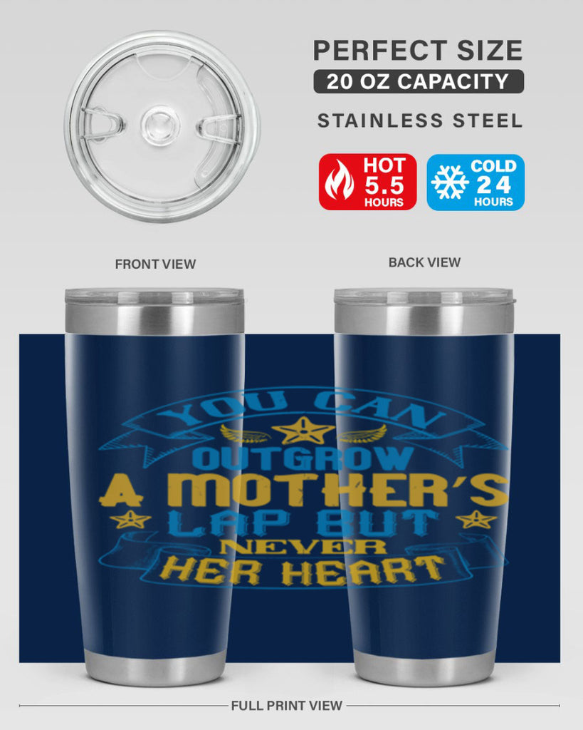 You can outgrow a mother’s lap but never her heart Style 2#- baby- tumbler