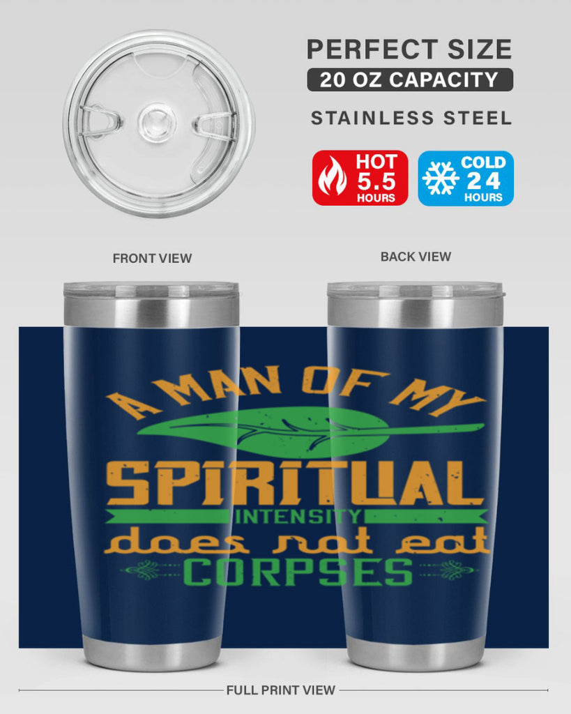 a man of my spiritual intensity does not eat corpses 150#- vegan- Tumbler