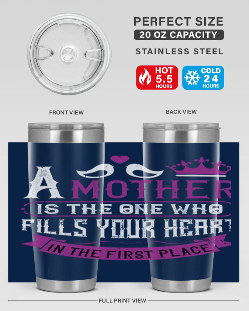a mother is the one who 34#- mothers day- Tumbler