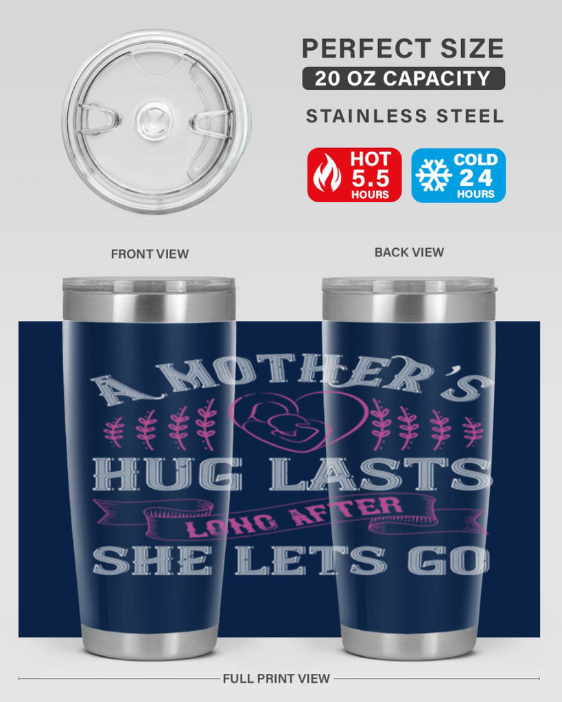 a mother’s hug lasts long after she lets go 231#- mom- Tumbler