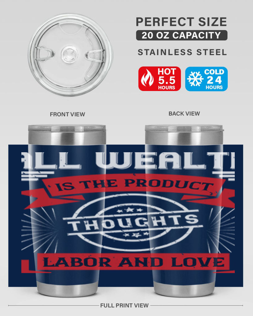 all wealth is the product of thoughts labor and love 45#- labor day- Tumbler