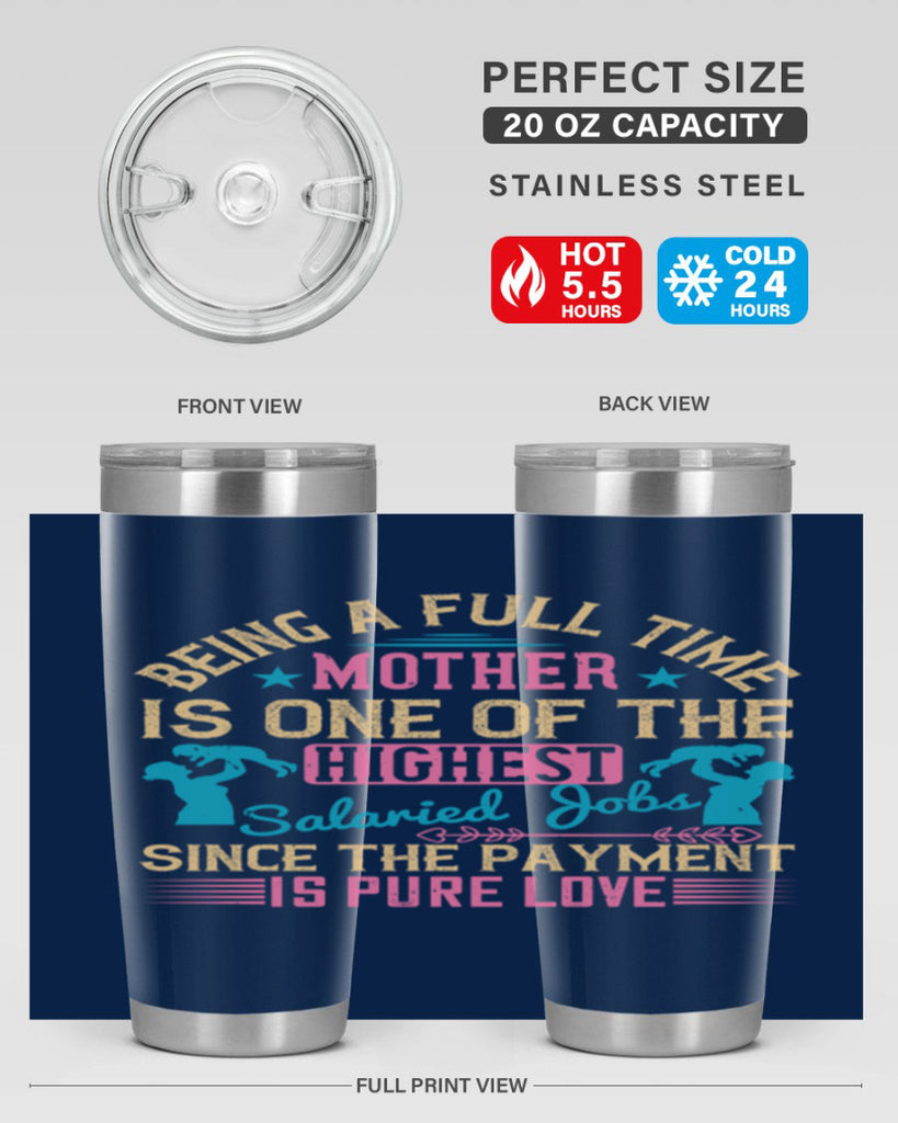 being a fulltime mother is one of the highest salaried jobs since the payment is pure love 212#- mom- Tumbler