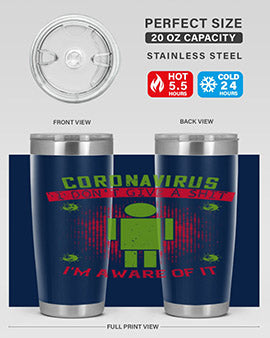 coronavirus i dont give a shit im aware of it Style 3#- corona virus- Tumbler
