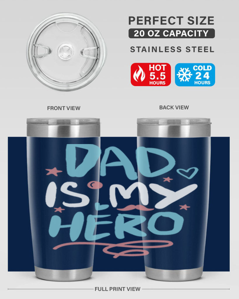 dad is my hero 106#- fathers day- Tumbler