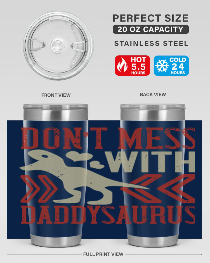 dont mess with daddysaurus 228#- fathers day- Tumbler