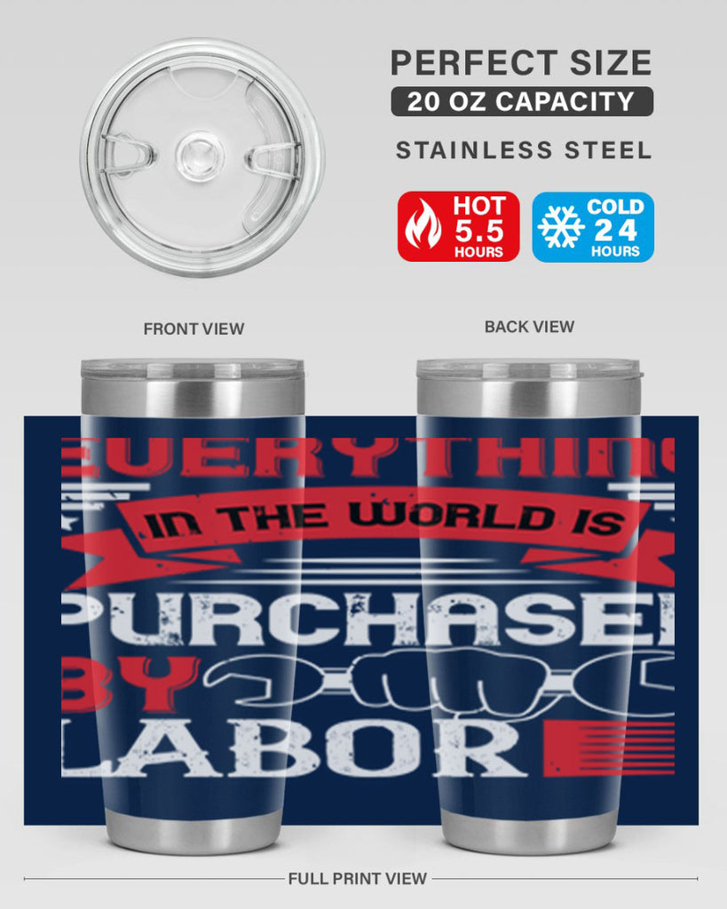 everything in the world is purchased by labor 50#- labor day- Tumbler