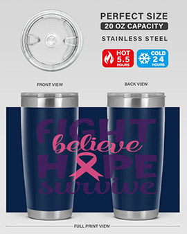 fight believe hope survive Style 13#- breast cancer- Tumbler