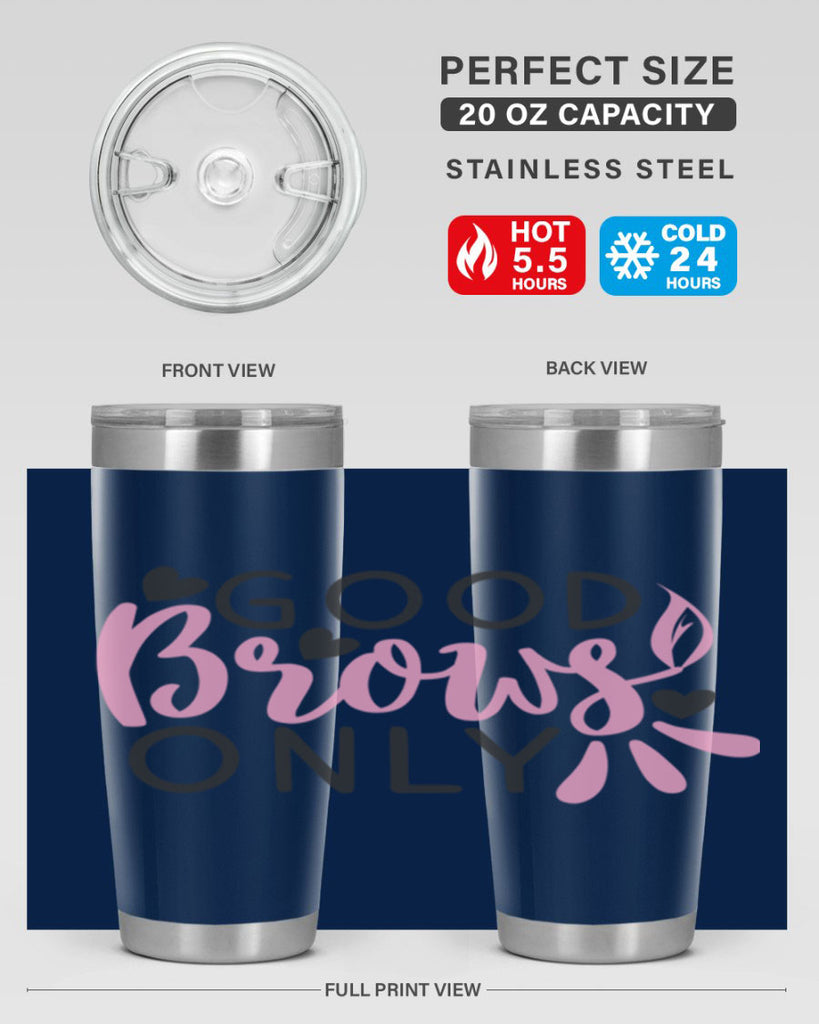 good brows only Style 156#- make up- Tumbler